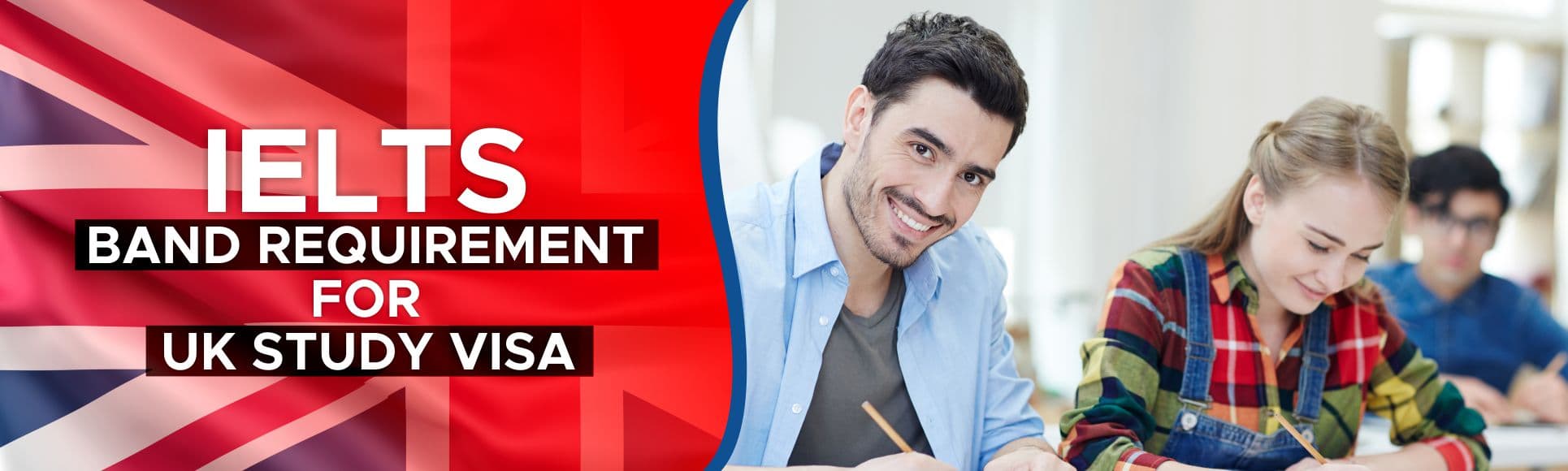 IELTS Band Requirement for UK Study Visa