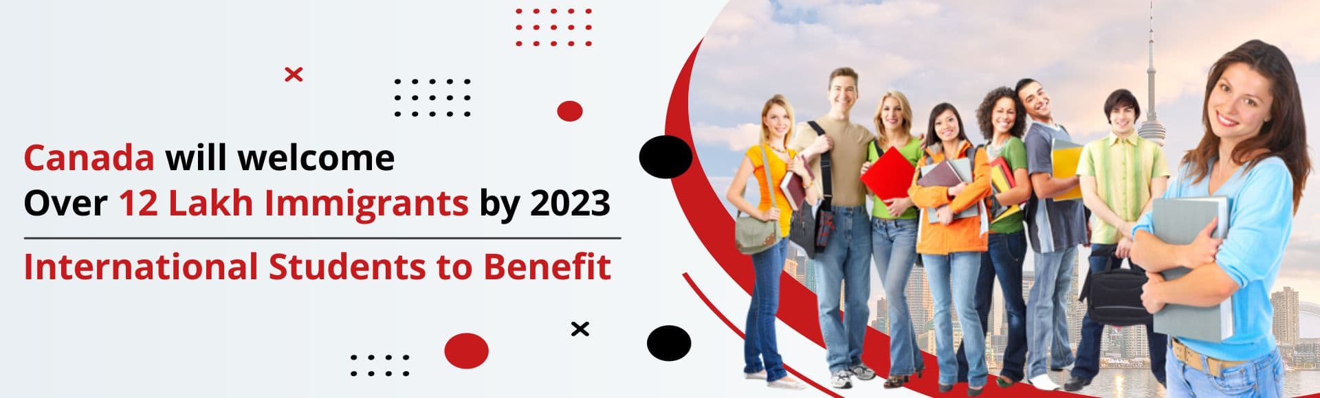 Canada will welcome Over 12 Lakh Immigrants by 2023 - International Students to Benefit