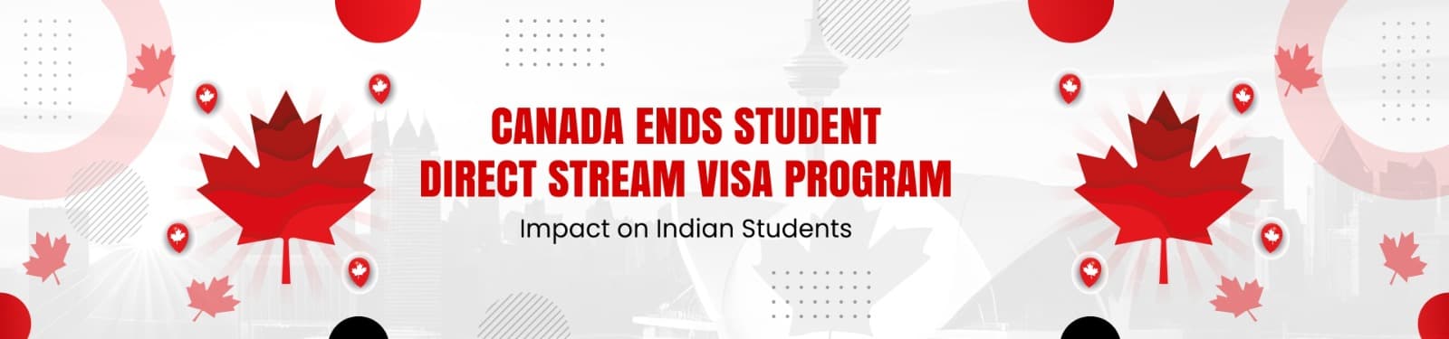Canada Ends Student Direct Stream Visa Program 